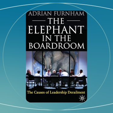 The Elephant in the Boardroom. The Causes of Leadership Derailment