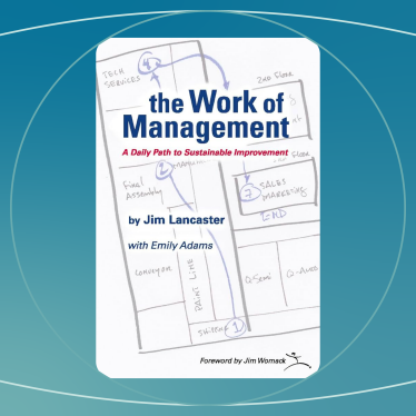 The Work Of Management: A Daily Path to Sustainable Improvement